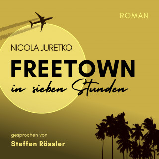 Nicola Juretko: Freetown in sieben Stunden