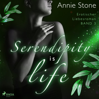 Annie Stone: Serendipity is life: Erotischer Liebesroman (She flies with her own wings 3)