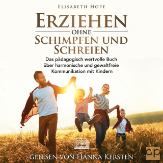 Elisabeth Hope: Erziehen ohne Schimpfen und Schreien