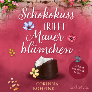 Corinna Kohfink: Schokokuss trifft Mauerblümchen