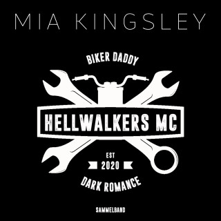 Mia Kingsley: Hellwalkers MC
