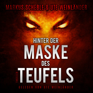 Ute Weinländer, Markus Scheble: Hinter der Maske des Teufels