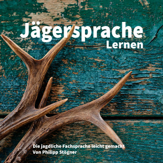 Philipp Stögner: Jägersprache Lernen