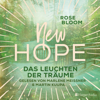 Rose Bloom: New Hope - Das Leuchten der Träume (ungekürzt)