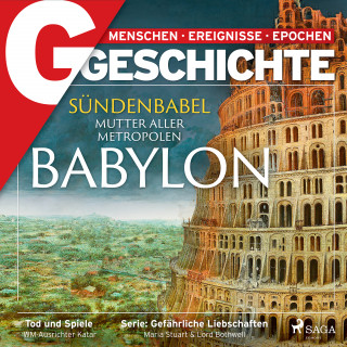 G/GESCHICHTE: G/GESCHICHTE - Babylon: Sündenbabel - Mutter aller Metropolen