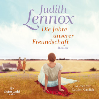 Judith Lennox: Die Jahre unserer Freundschaft