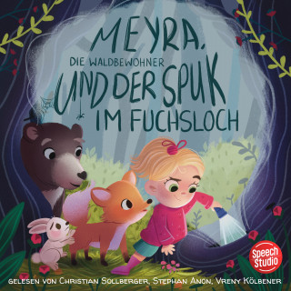 Franziska Haudenschild: Meyra, die Waldbewohner und der Spuk im Fuchsloch