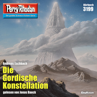 Andreas Eschbach: Perry Rhodan 3199: Die Gordische Konstellation