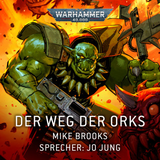Mike Brooks: Warhammer 40.000: Der Weg der Orks