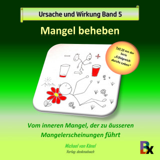 Michael von Känel: Ursache und Wirkung - Band 5: Mangel beheben