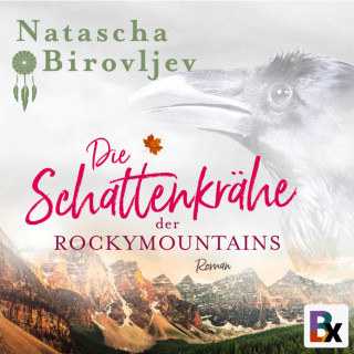 Natascha Birovljev: Die Schattenkrähe der Rocky Mountains