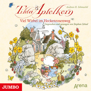 Andreas H. Schmachtl: Tilda Apfelkern. Viel Wirbel im Heckenrosenweg