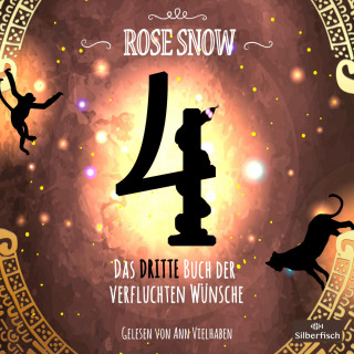 Rose Snow: 4 - Die Bücher der verfluchten Wünsche 3: 4 - Das dritte Buch der verfluchten Wünsche