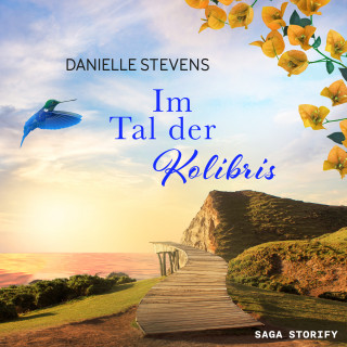 Danielle Stevens: Im Tal der Kolibris