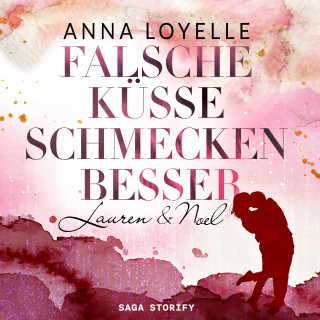 Anna Loyelle: Falsche Küsse schmecken besser - Lauren & Noel