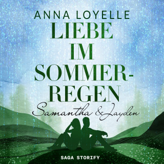 Anna Loyelle: Liebe im Sommerregen - Samantha & Jayden