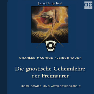 Charles Maurice Fleischhauer: Die gnostische Geheimlehre der Freimaurer