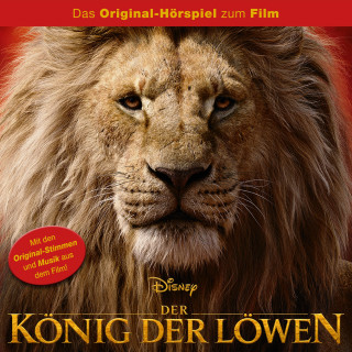 Tim Rice, Lebo M.: Der König der Löwen (Das Original-Hörspiel zum Disney Real-Kinofilm)