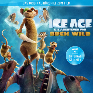 Ice Age - Die Abenteuer von Buck Wild (Das Original-Hörspiel zum Kinofilm)