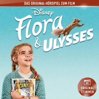 Flora & Ulysses (Das Original-Hörspiel zum Disney Film)