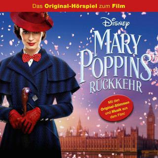 Scott Wittman: Mary Poppins' Rückkehr (Das Original-Hörspiel zum Kinofilm)