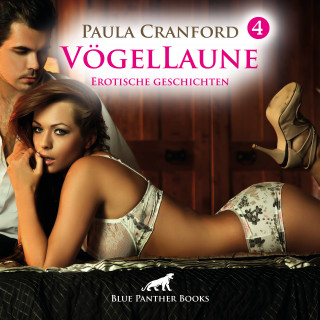 Paula Cranford: VögelLaune 4 / 16 Erotische Geschichten / Erotik Audio Story / Erotisches Hörbuch