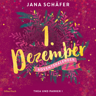 Jana Schäfer: Thea und Parker I (Christmas Kisses. Ein Adventskalender 1)