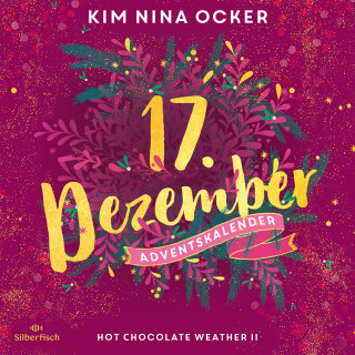 Kim Nina Ocker: Hot Chocolate Weather II (Christmas Kisses. Ein Adventskalender 17)