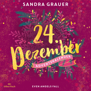Sandra Grauer: Even Angels Fall (Christmas Kisses. Ein Adventskalender 24)