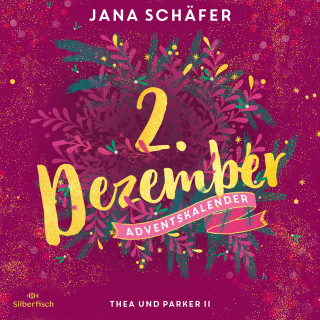 Jana Schäfer: Thea und Parker II (Christmas Kisses. Ein Adventskalender 2)