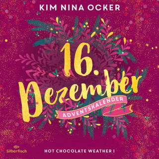 Kim Nina Ocker: Hot Chocolate Weather I (Christmas Kisses. Ein Adventskalender 16)
