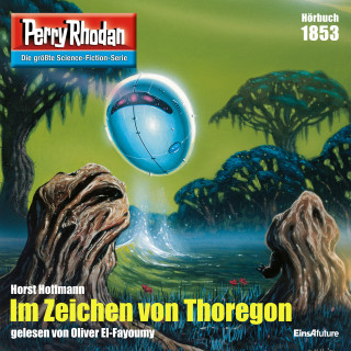 Horst Hoffmann: Perry Rhodan 1853: Im Zeichen von Thoregon