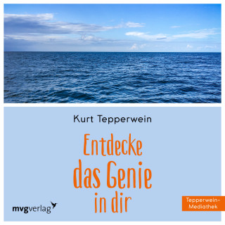 Kurt Tepperwein: Entdecke das Genie in Dir