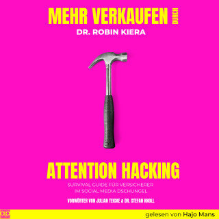 Dr. Robin Kiera: Mehr Verkaufen durch Attention Hacking