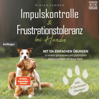 Miriam Sommer: Impulskontrolle und Frustrationstoleranz bei Hunden