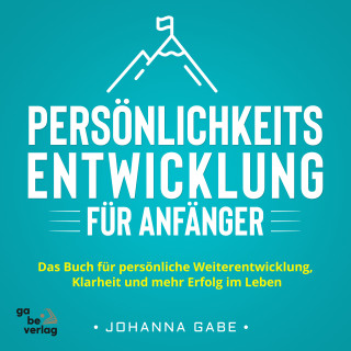 Johanna Gabe: Persönlichkeitsentwicklung für Anfänger