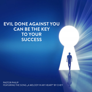 Pastor Philip: Evil Done Against You Can Be the Key to Your Success