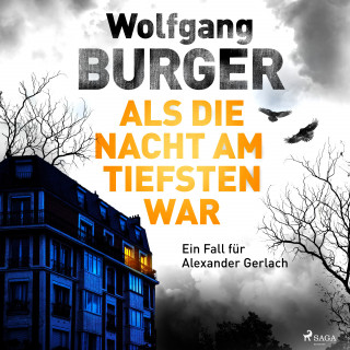 Wolfgang Burger: Als die Nacht am tiefsten war: Ein Fall für Alexander Gerlach (Alexander-Gerlach-Reihe 19)