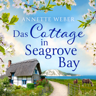 Annette Weber: Das Cottage in Seagrove Bay