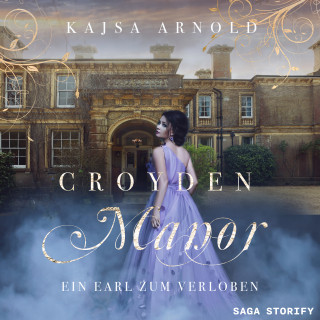 Kajsa Arnold: Croyden Manor - Ein Earl zum Verloben: Rosalie