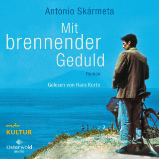 Antonio Skármeta: Mit brennender Geduld