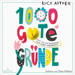 Lucy Astner: 1000 gute Gründe