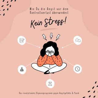 Zentrum für Stressregulation: Kein Stress! Wie Du die Angst vor dem Kontrollverlust überwindest