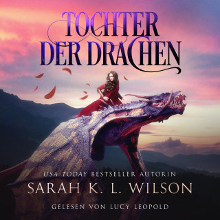 Sarah K. L. Wilson, Hörbuch Bestseller, Fantasy Hörbücher: Tochter der Drachen - Fantasy Bestseller