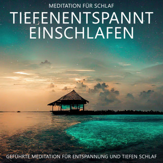 Raphael Kempermann: Tiefenentspannt Einschlafen - Meditation für Schlaf