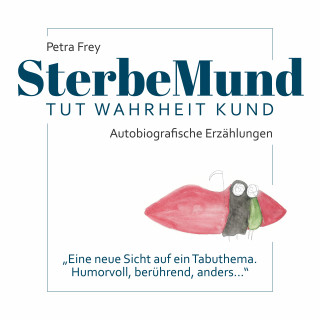 Petra Frey: SterbeMund