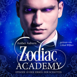 Amber Auburn: Zodiac Academy, Episode 19 - Der Zirkel der Schatten