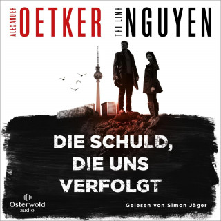 Alexander Oetker, Thi Linh Nguyen: Die Schuld, die uns verfolgt (Schmidt & Schmidt 1)