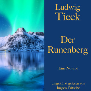 Ludwig Tieck: Ludwig Tieck: Der Runenberg
