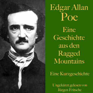 Edgar Allan Poe: Edgar Allan Poe: Eine Geschichte aus den Ragged Mountains